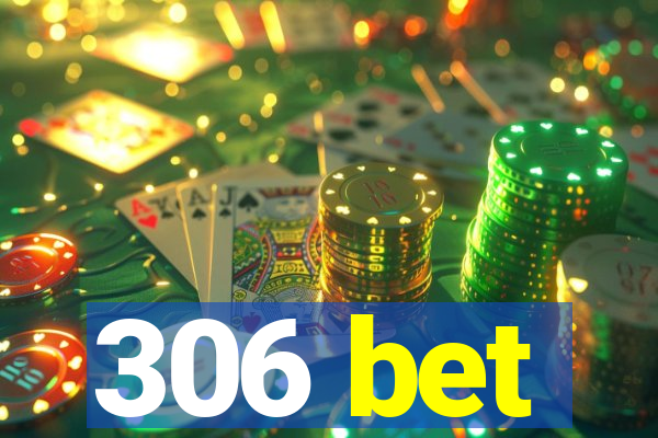 306 bet